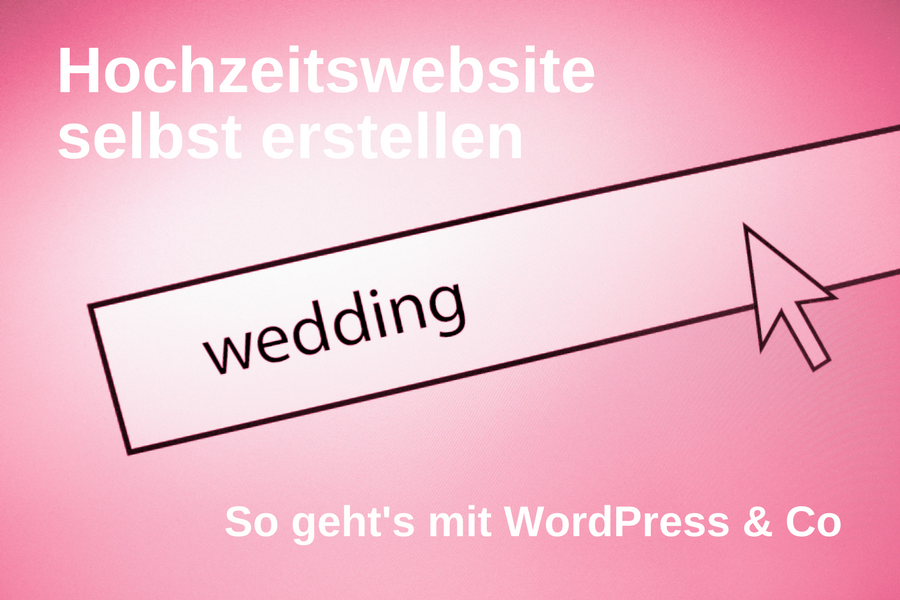Hochzeitswebsite selbst einrichten: So geht’s mit WordPress & Co