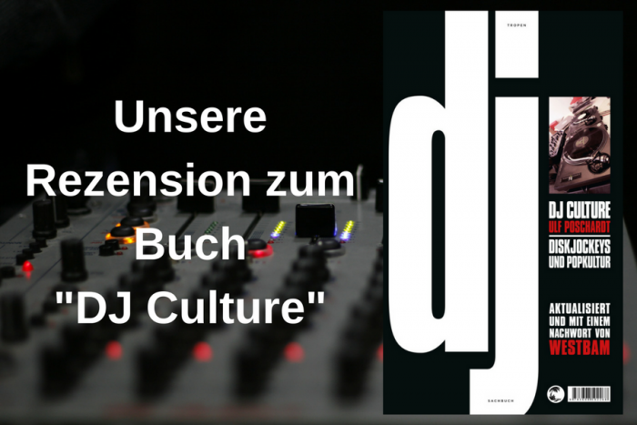 Unsere Rezension zum Buch “DJ Culture. Diskjockeys und Popkultur”
