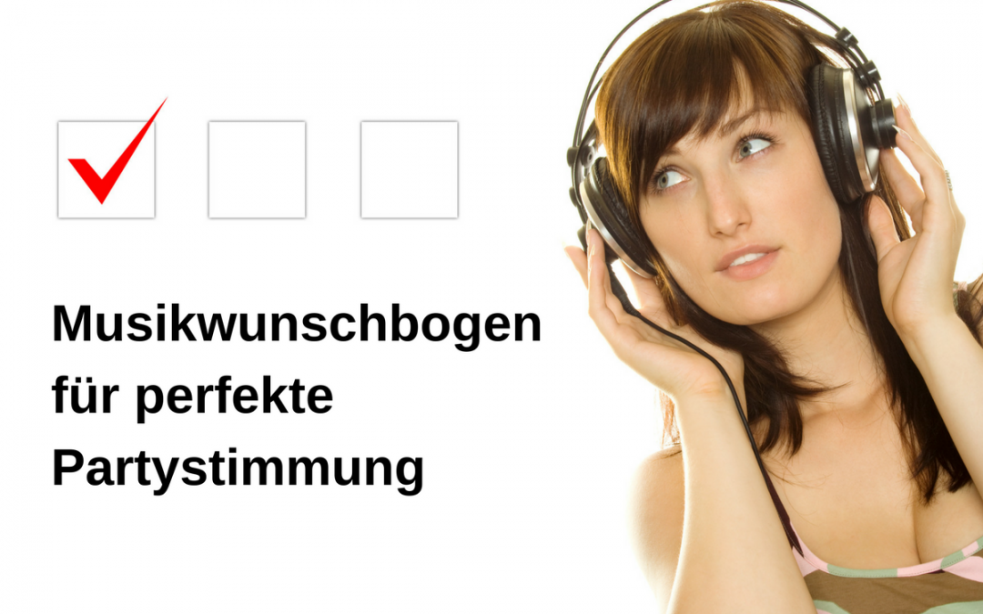 Musikwunschbogen von DJs für Kunden – So kommt Stimmung auf!