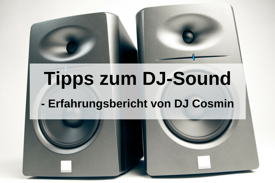 Beschallungsanlagen für DJs – Erfahrungsbericht von DJ Cosmin