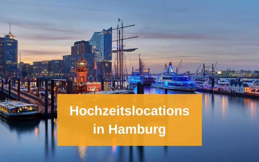 Hochzeitslocation in Hamburg: unsere Top 5