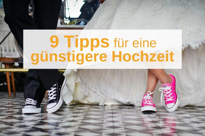 Günstige Hochzeit: Die 9 wichtigsten Tipps zum Sparen