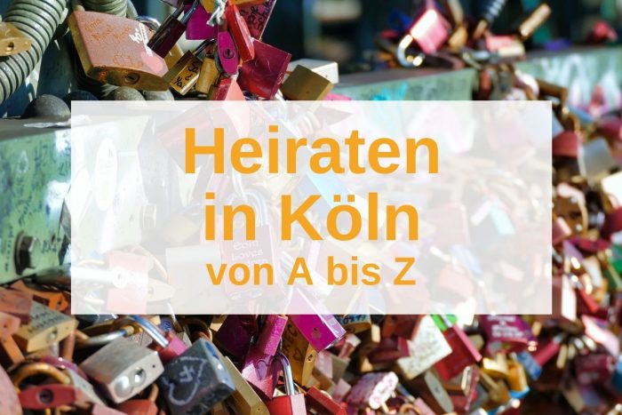 Heiraten in Köln: Euer Hochzeits-Guide von A – Z