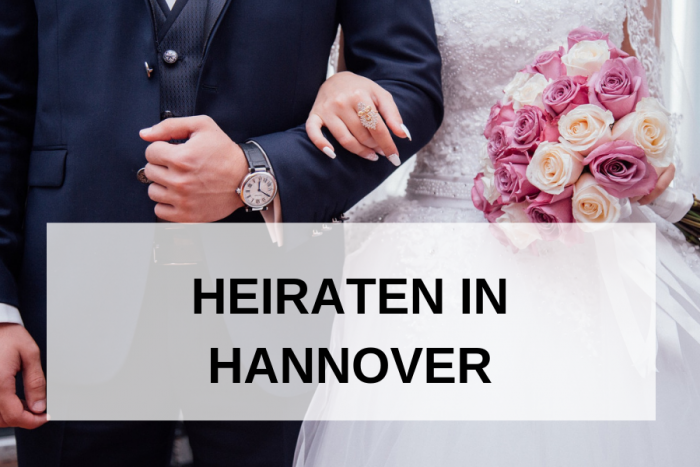 Heiraten in Hannover: So feiert man Hochzeit in Hannover!