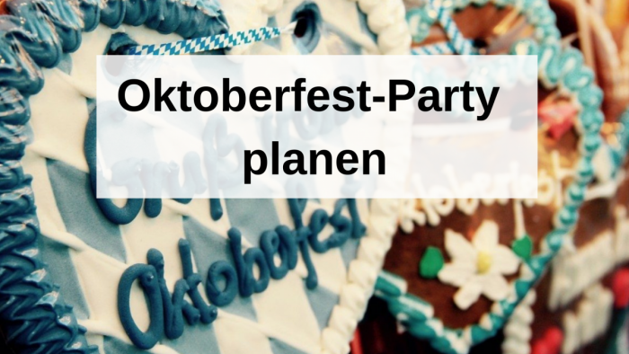 Oktoberfest-Party planen: Diese 4 Dinge braucht ihr