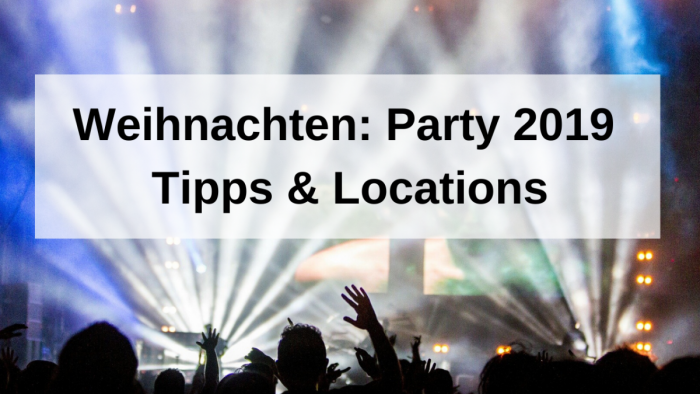 Auch an Weihnachten: Party 2019 – Tipps & Locations