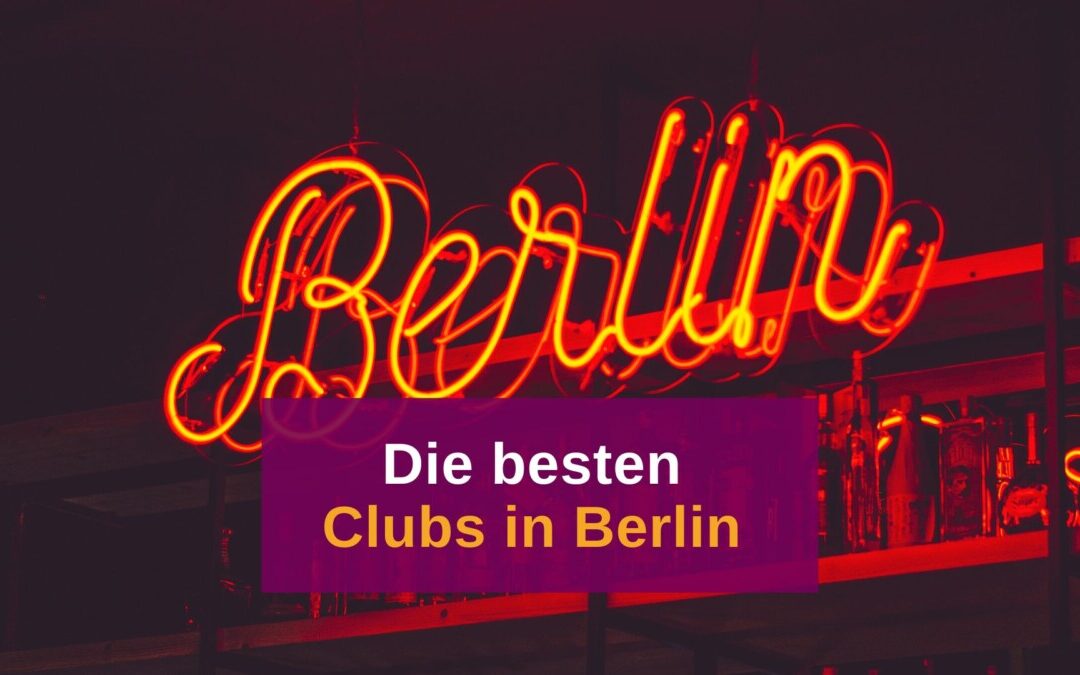 Feiern in der Partymetropole – Das sind die besten Clubs in Berlin