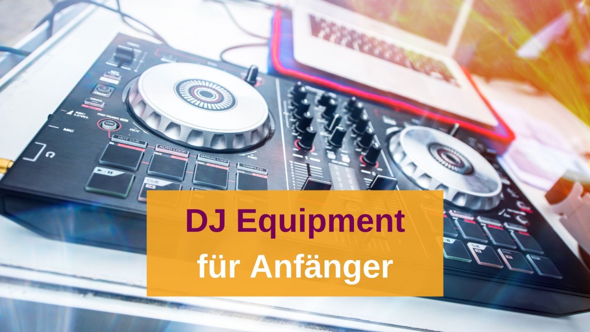 DJ Equipment für Anfänger