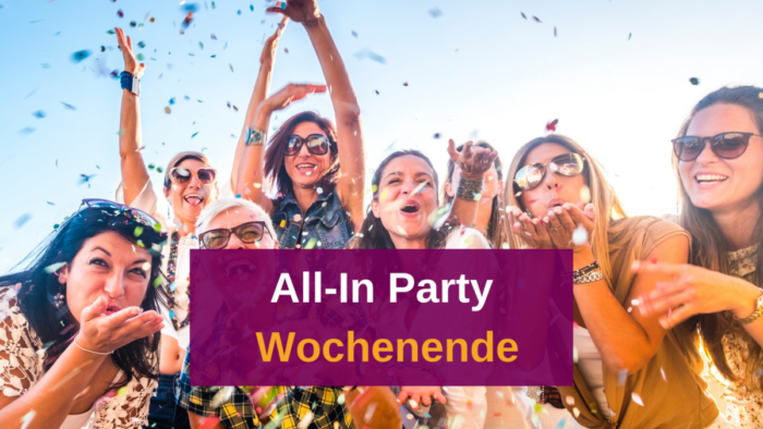 All-In Party Wochenende