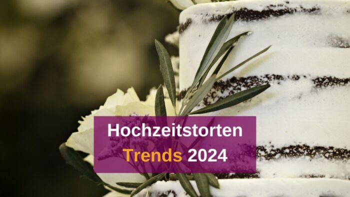 Hochzeitstorten Trends: Die schönsten Ideen für eure Traumhochzeit