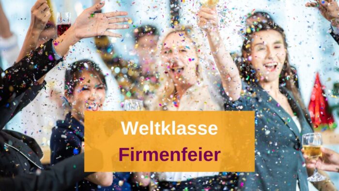 Weltklasse Firmenfeier planen: Inspiration & Organisation für unvergessliche Events